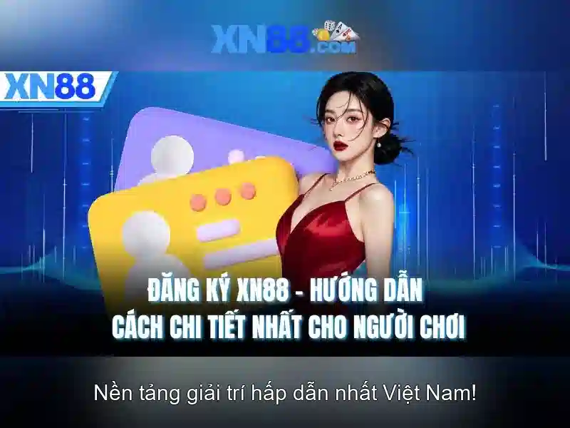 Các tính năng nổi bật của XN88 Các tính năng nổi bật của XN88